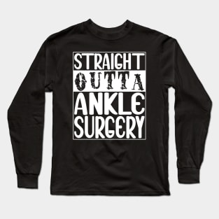 Ankle Surgery Long Sleeve T-Shirt